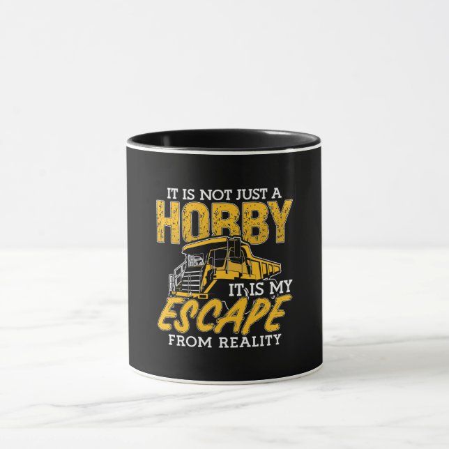 Mining Trucker It Is Not Just A Hobby Mine Truck Mug (Center)
