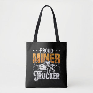 Mining Trucker Proud Miner Trucker Coal Mine Truck Tote Bag