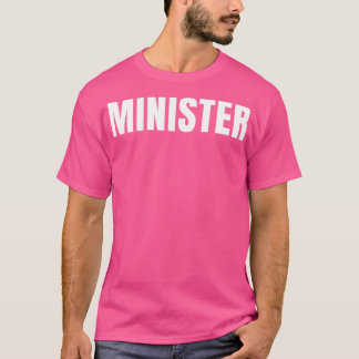 Minister Funny Job Title Profession Birthday Gift T-Shirt