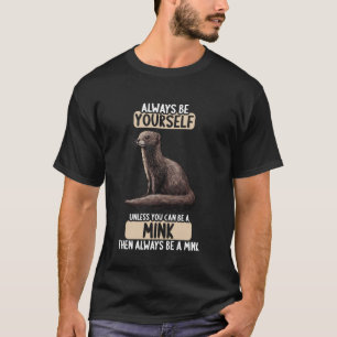 Minks Mink T-Shirt