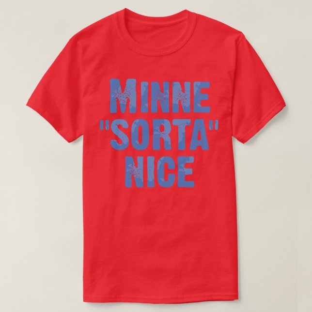 Minne Sorta Nice 2 T-Shirt (Design Front)