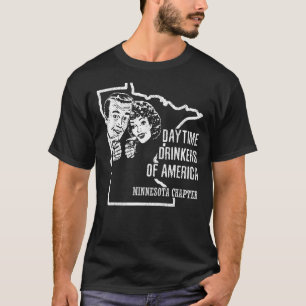 Minnesota Daytime Drinkers Shirt Beer Wine Alcohol