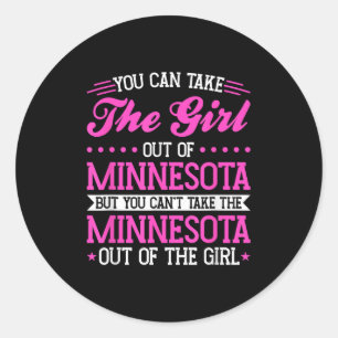Minnesota Girl Can't Take Out The Minnesota  Classic Round Sticker
