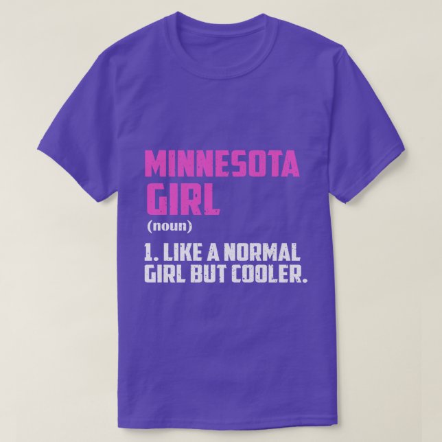 Minnesota Girl Like A Normal Girl But Cooler T-Shirt (Design Front)