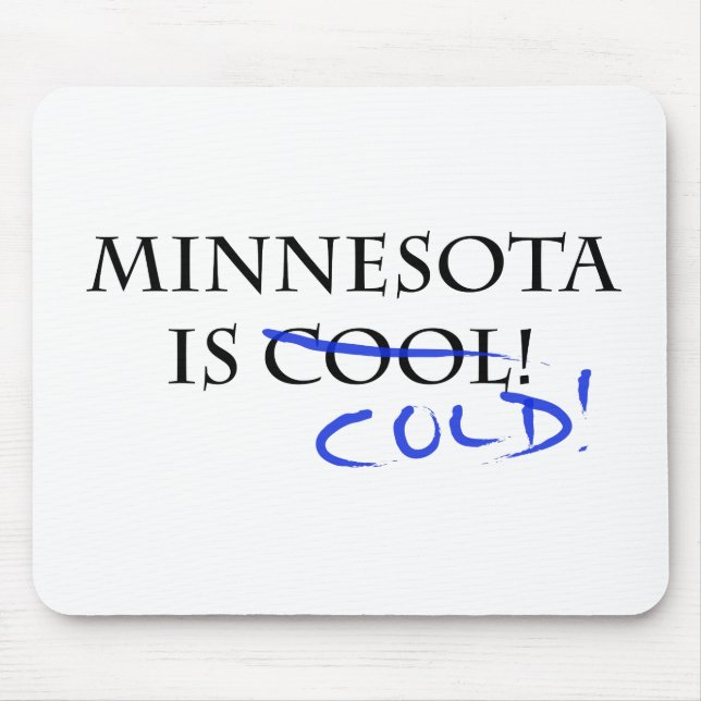 Minnesota is Cool - and Cold! Mouse Mat (Front)