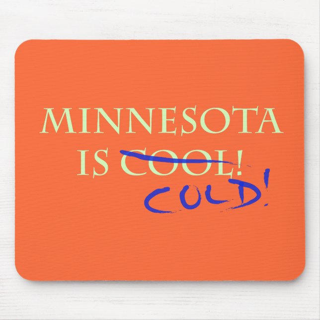 Minnesota is Cool - and Cold! Mouse Mat (Front)