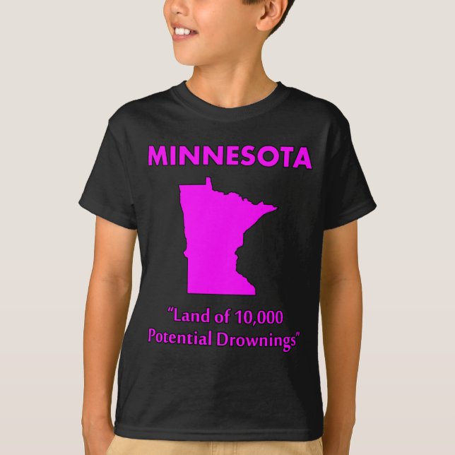 Minnesota - Land of 10,000 Potential Drownings T-Shirt (Front)
