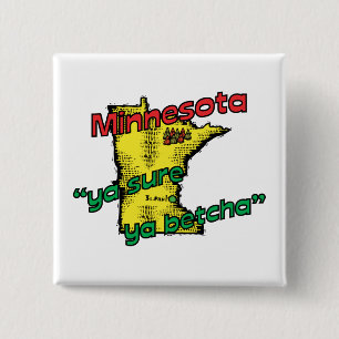 Minnesota MN US Motto ~ Ya Sure Ya Betcha 15 Cm Square Badge