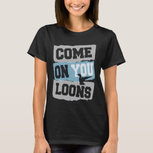 Minnesota Soccer Loon - Come On You Loons T-Shirt
