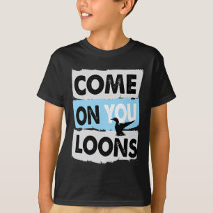 Minnesota Soccer Loon Come On You Loons  T-Shirt