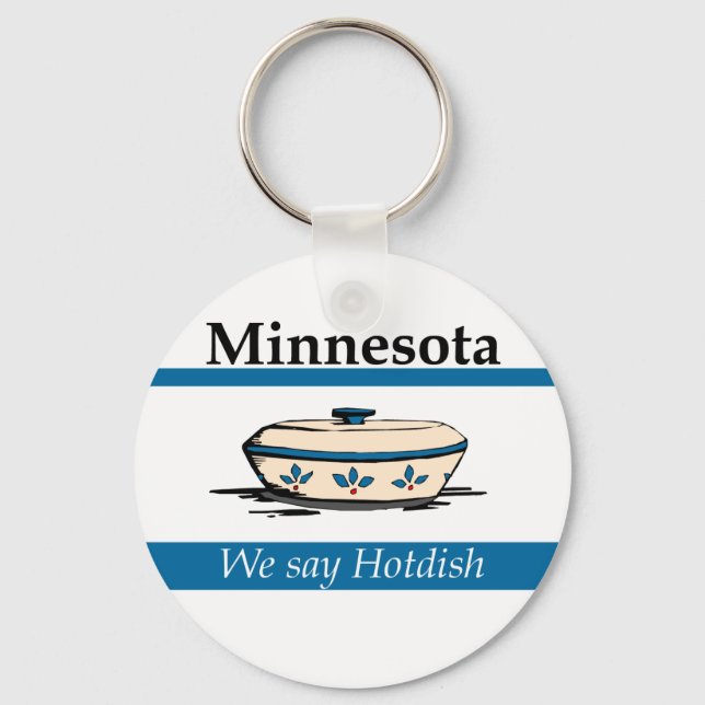 Minnesota: We Say Hotdish Key Ring (Front)