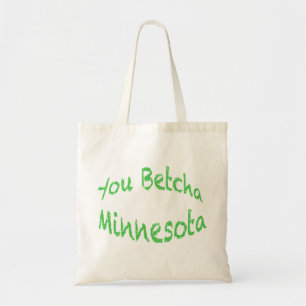 Minnesota You Betcha Tote Bag