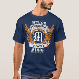 Minor Name Shirt Never Underestimate The Power Of 