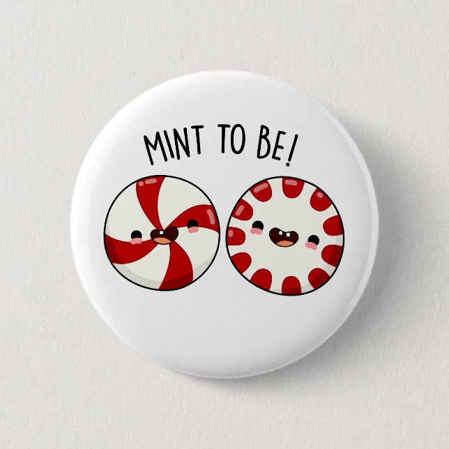 Mint To Be Funny Sweet Candy Pun 6 Cm Round Badge (Front)