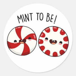 Mint To Be Funny Sweet Candy Pun Classic Round Sticker
