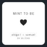 Mint To Be Modern Black and White Wedding Favour Square Sticker<br><div class="desc">Modern wedding favour stickers with a minimal design featuring the message, "Mint To Be" with a heart and your names and date in black, over a white background. The fonts and background colours may be changed to any colours you wish. These simple, contemporary stickers are perfect for the minimalist couple...</div>