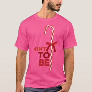 Mint To Be T-Shirt