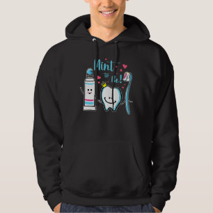 Mint To Be  Toothpaste Tooth Dentist Valentine's D Hoodie