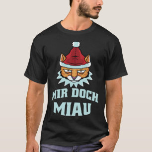 Mir Doch Miau I Don t Meow I Don t Care Cat Cats T-Shirt