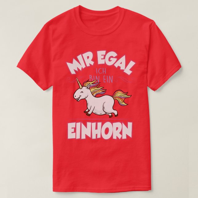 Mir egal ich bin ein Einhorn T-Shirt (Design Front)