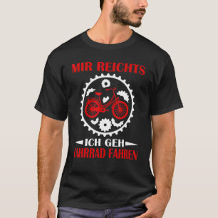 Mir Reichts Ich Geh Biker Cyclist T-Shirt