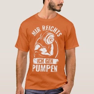 Mir Reichts Ich Geh Pumps Gym T-Shirt