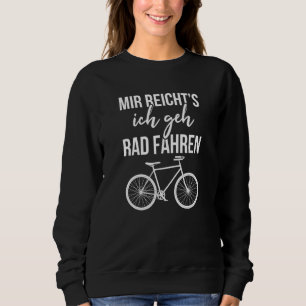 Mir Reichts Ich Geh Rad Fahrhe Cool Downhill Opa B Sweatshirt