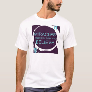Miracle Happen.jpg T-Shirt