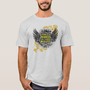 Miracle in Your Mouth T-Shirt