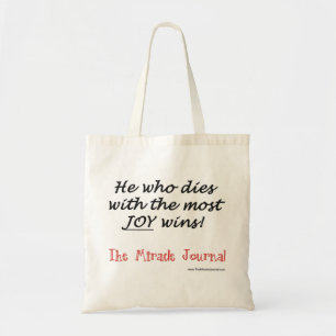 Miracle Journal He who dies with the most joy TOTE Bag