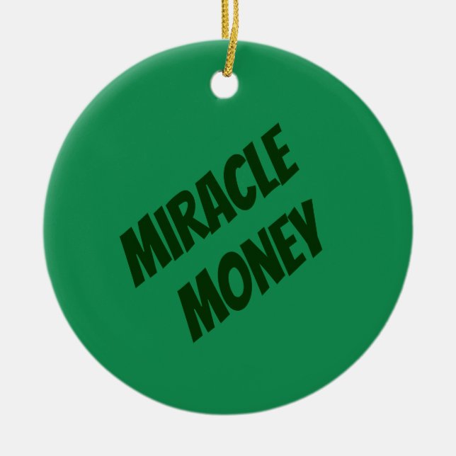 Miracle Money Is in My Hands Ceramic Tree Decoration (Front)