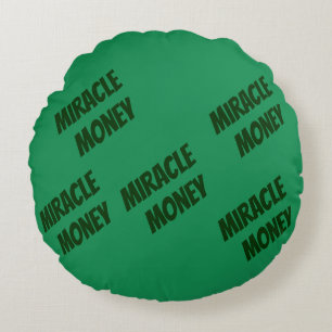 Miracle Money Is in My Hands Round Cushion