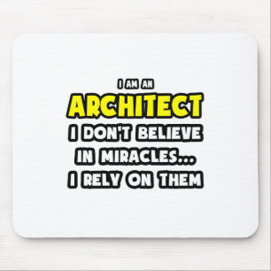 Miracles and Architects ... Funny Mouse Mat