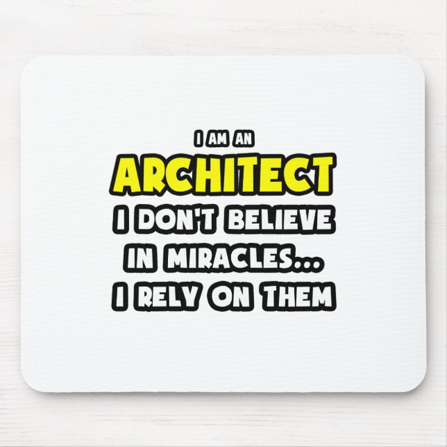 Miracles and Architects ... Funny Mouse Mat (Front)