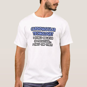 Miracles and Cardiovascular Technologists T-Shirt
