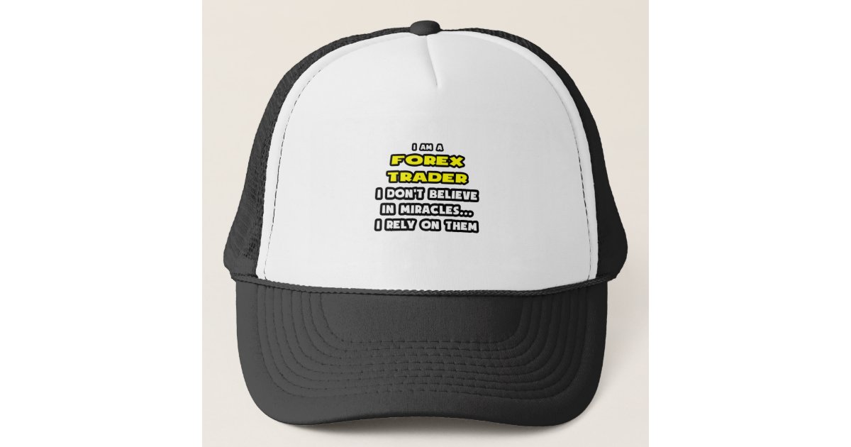 Miracles And Forex Traders Funny Trucker Hat Zazzle Co Uk - 