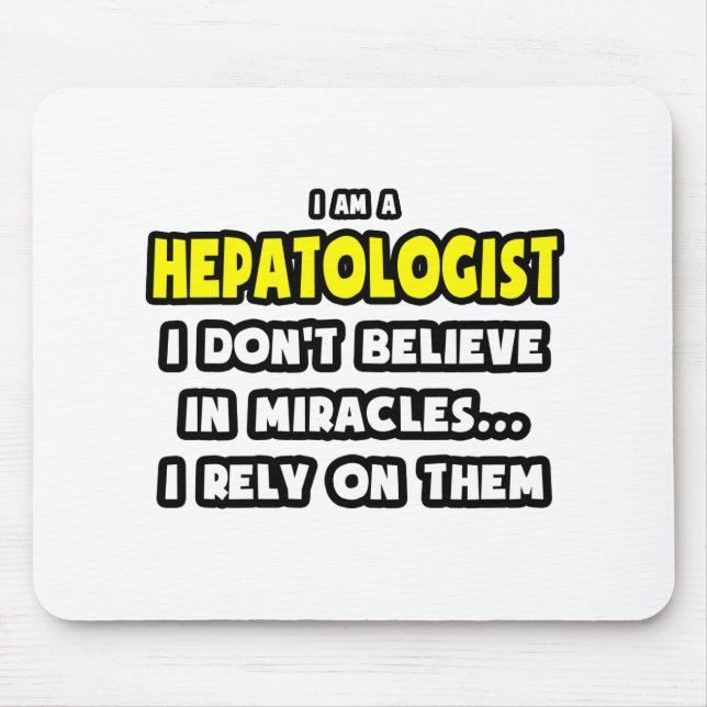 Miracles and Hepatologists ... Funny Mouse Mat (Front)