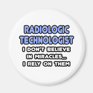 Miracles and Radiologic Technologists Magnet