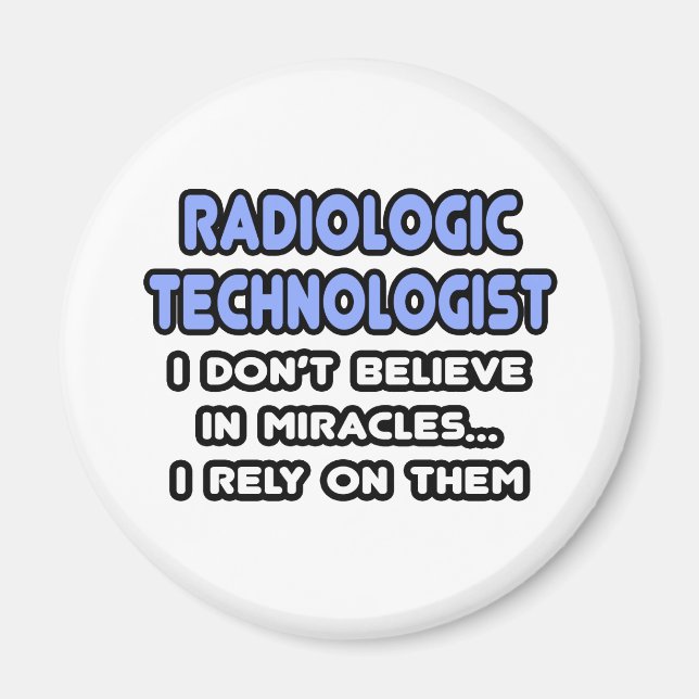 Miracles and Radiologic Technologists Magnet (Front)