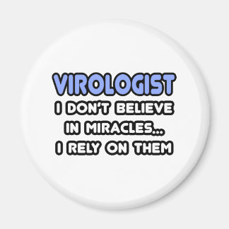 Miracles and Virologists Magnet