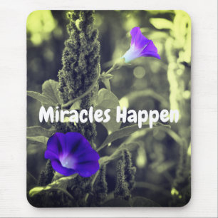 Miracles Happen Flower Inspirational Mouse Mat