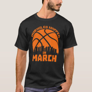 Miracles Happen In March College Basketball Vintag T-Shirt