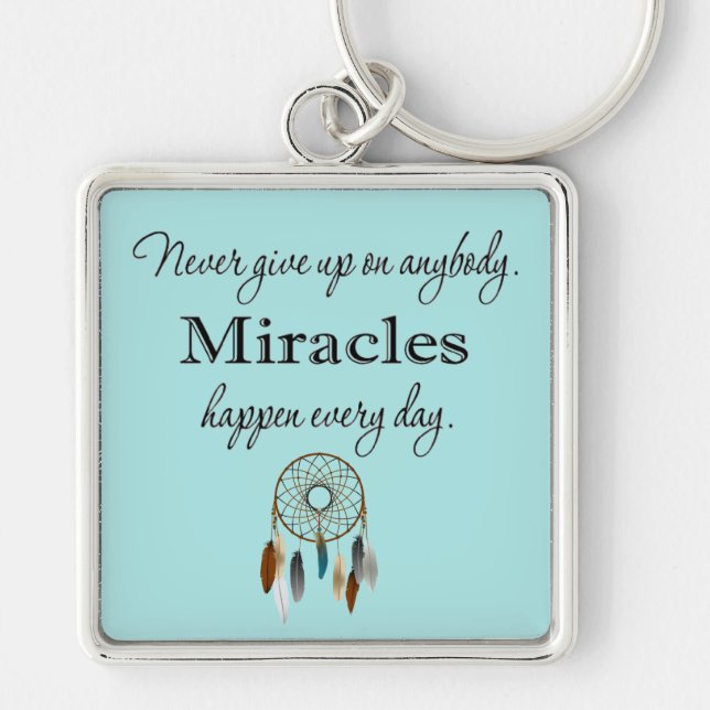 Miracles Happen Keep the Faith Key Chain (Front)