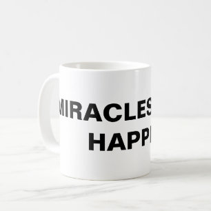 "Miracles Still Happen" Classic Mug