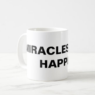 "Miracles Still Happen" Classic Mug