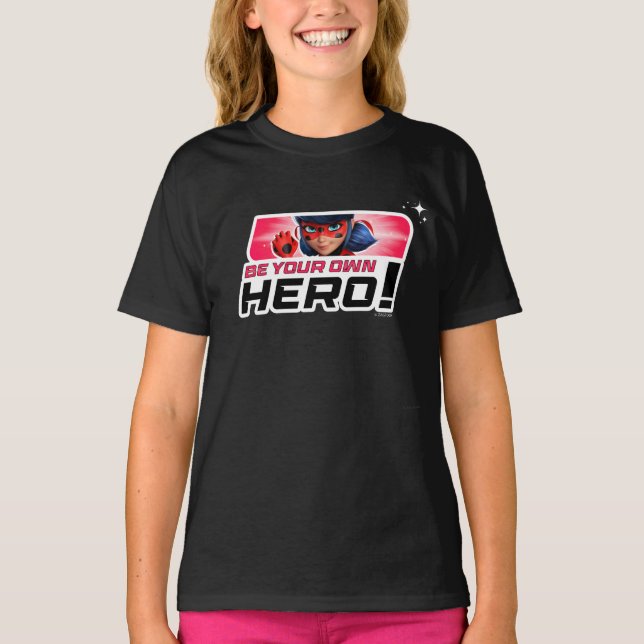 Miraculous Ladybug | Be Your Own Hero T-Shirt (Front)
