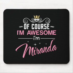 Miranda Of Course I'm Awesome Name Mouse Mat
