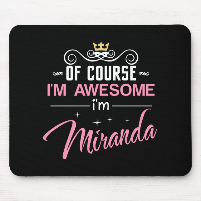 Miranda Of Course I'm Awesome Name Mouse Mat (Front)