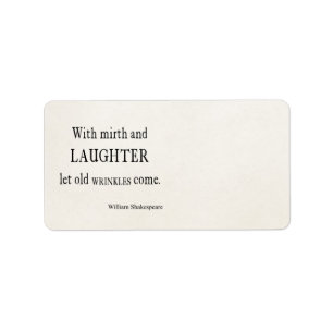 Mirth and Laughter Old Wrinkles Shakespeare Quote Label