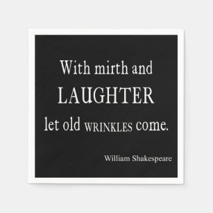 Mirth and Laughter Old Wrinkles Shakespeare Quote Napkin